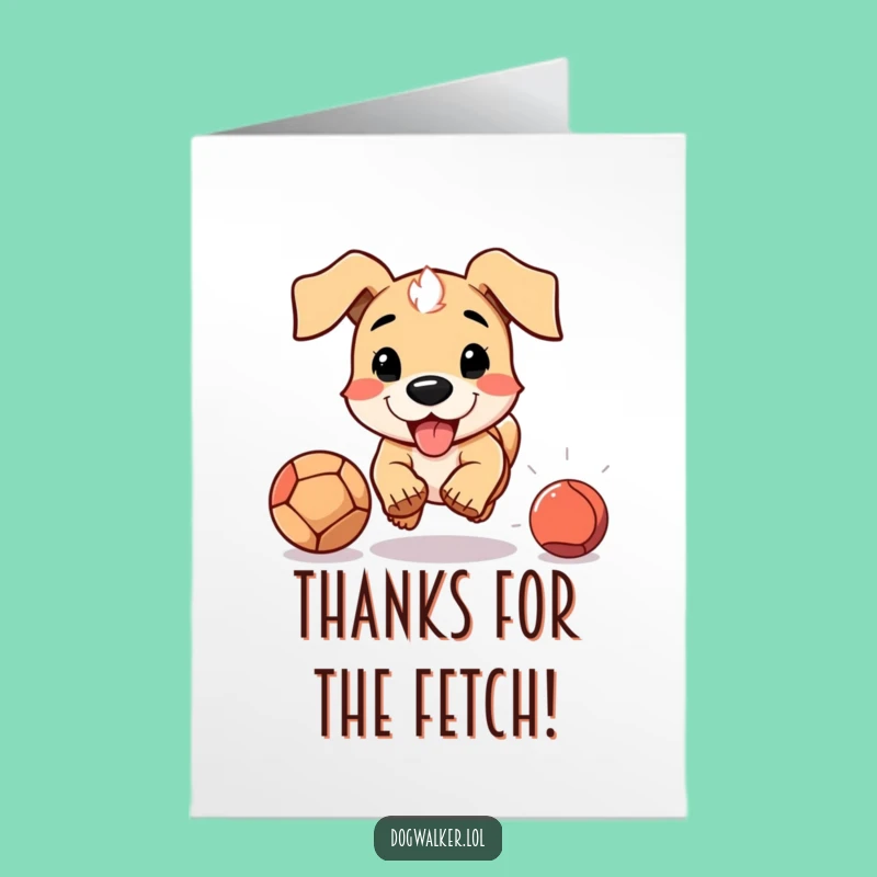 Free Printable Thank You Card: Funny Dog Chasing Ball, Thanks for Everything!